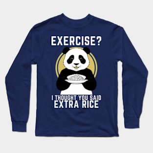 Exercise? I Thought You Said Extra Rice - Cute Panda Long Sleeve T-Shirt